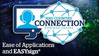 NAU Country Connections Webinar – Ease of Applications and EASYsign®