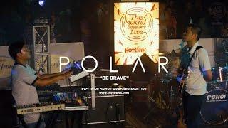 Polar | Be Brave (Live on The Wknd Sessions, #101)