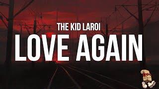 The Kid LAROI - Love Again (Lyrics) "Screaming in my face Kicked me out your place"