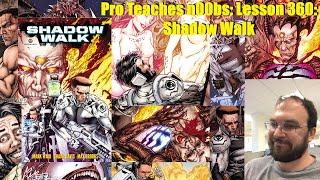 Pro Teaches n00bs: Lesson 360: Shadow Walk