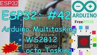 ESP32 #42: Arduino Multitasking (WS2812 octo tasking) + ESP32 Giveaway