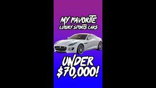 The BEST Luxury Sports Cars under $70,000!