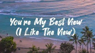 Ajay Stevens - You're My Best View (I Like The View) Lyric Video