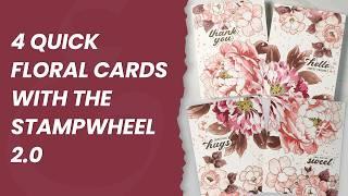 4 STUNNING Floral Cards Made Easy with Stampwheel 2.0!