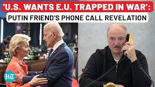 Putin Friend's Huge Zelensky Phone Call Revelation, Says USA Feels Threatened By Europe So Wants War