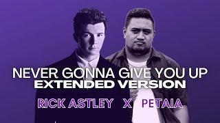 Never Gonna Give You Up (Petaia's Extended Version) - Rick Astley, Petaia Fata [Audio Video]