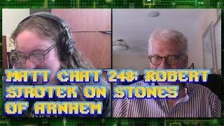 Matt Chat 248: Robert Sirotek on Stones of Arnhem