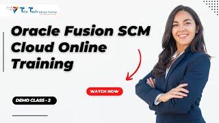 Oracle Fusion SCM Cloud Online Training Demo Class-2| 24th Feb 2023 | By TrioTech Software trainings