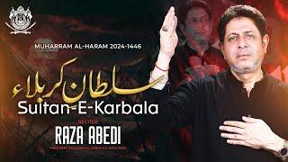 Sultan E Karbala | Raza Abedi Nohay 2024 | Muharram 2024l1446