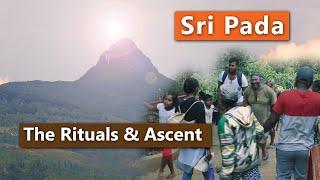 Sri Pada - Part 2 | Adam's Peak | The Rituals & Ascent | Sri Lanka