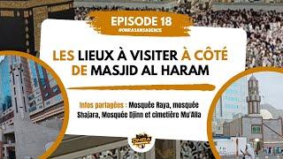 Omra sans agence : Episode 18 | Lieux à visiter à côté du Masjid Al Haram