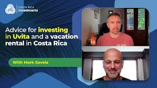 Investing in Uvita and a vacation rental in Costa Rica with Mark Savoia