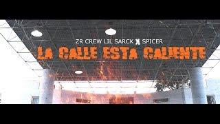 ZR CREW - La Calle Esta Caliente Spicer X Lil Sarck  (VIDEO OFICIAL)