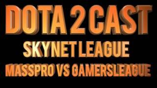 Dota 2 Cast - SkyNet Group Stages - MassPro vs Gamers League - Dota 2