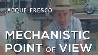 Jacque Fresco - The Mechanistic Point of View