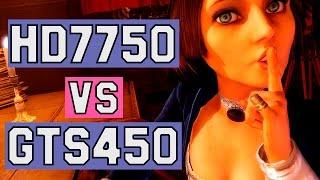 BioShock Infinite - HD 7750 VS GTS 450 [Graphics Card Comparison] (2GB GDDR3 vs 1GB GDDR5)