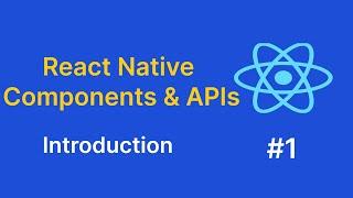 React Native Components & APIs