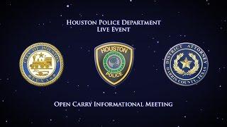 Open Carry Informational Meeting I | Houston Police Department | Live Event
