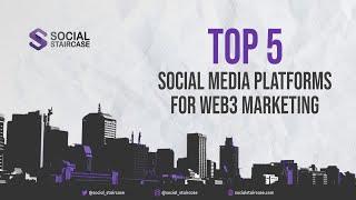 Top 5 Social Media Platforms for Web3 Marketing