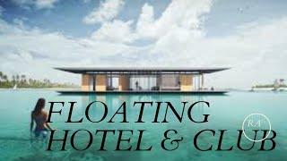 Conceptual Design For a Floating Hotel and Club | Reflex Architects