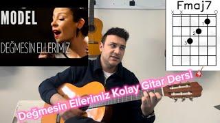 Model-Değmesin Ellerimiz-Kolay Gitar Dersi 