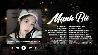 Linh Hương Luz ️Playlist Nhạc Lofi Mạnh Bà, Để Anh Lương Thiện, Là Anh Ngộ Nhận, Tự Em Sai