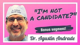 "Not a candidate?" Bonus segment with Dr. Andrade