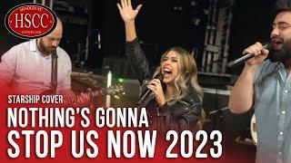 'Nothing's Gonna Stop Us Now 2023' (STARSHIP) Song Cover by The HSCC