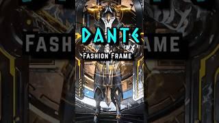 Dante | Fashion Frame [Warframe] #warframe  #fashionframe  #tennocreate