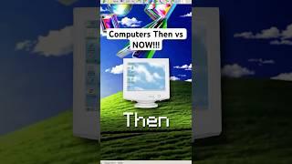 Computers Then vs NOW!!!