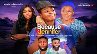 BECAUSE OF JENNIFER - CHIDIMMA ANEKE, CHIDIEBERE ANEKE, PATIENCE OZOKWOR - NOLLYWOOD 2024 MOVIE