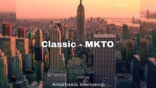 Classic - MKTO, Anastasia Nikolaeva