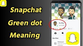 Snapchat New UPDATE: Green dot in Friend's Profile Meaning | Green Dot on Snapchat profile