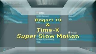 Bogart 10 & Time-X Super Slow Motion