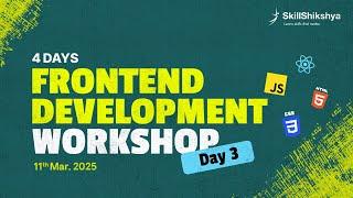 Day 3 of 4-Day Frontwend Workshop | Skill Shikshya