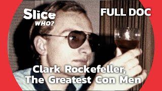 Clark Rockefeller, the Ruthless Imposter | SLICE WHO | FULL DOCUMENTARY