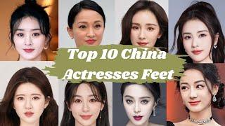 Top 10 China Actresses Feet Collection 1