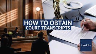 How To Obtain Court Transcripts | LawInfo