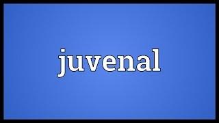 Juvenal Meaning