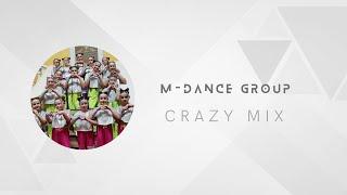 CRAZY MIX. M-DANCE GROUP 2023 KROPYVNYTSKYI