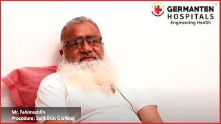 Mr Fahimuddin | Split skin Graft surgery | Germanten Hospital