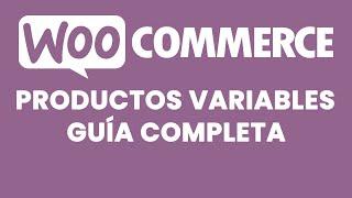 *GUÍA* Subir productos VARIABLES en WooCommerce paso a paso | Tutorial para posicionarlos | Diegol