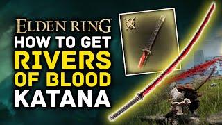 Elden Ring | How to Get RIVERS OF BLOOD Katana - Amazing Dexterity Arcane Bleed Weapon