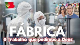 6 meses trabalhando em fábrica |  O trabalho que pedimos a Deus