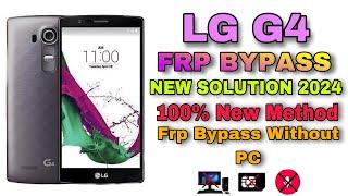 LG G4 FRP BYPASS NEW SOLUTION 2024 100% New Method Frp Bypass Without PC