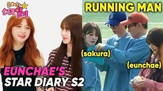 EUNCHAE's Star Diary Season 2 w/ YUNJIN as 1st guest, Eunchae & Sakura filming for Running Man