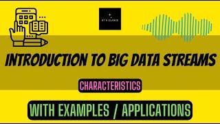 Introduction to Big Data Streams | Characteristics of Big Data Streams | Examples of Stream Sources