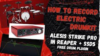 RECORDING ELECTRIC DRUM with FREE PLUGIN - ALESIS STRIKE PRO + SSD5 in REAPER