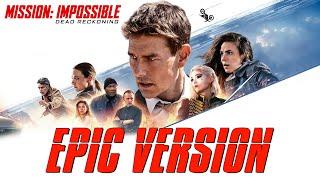 Mission Impossible Theme Song | EPIC VERSION (Dead Reckoning Opening Title Soundtrack)