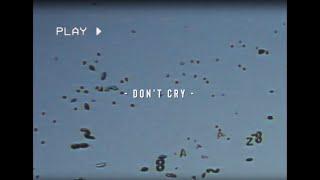 "Don't Cry" - (Official Music Video)